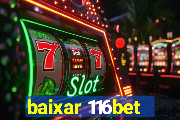 baixar 116bet