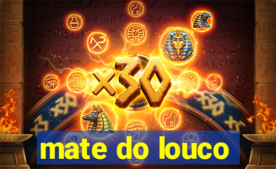 mate do louco