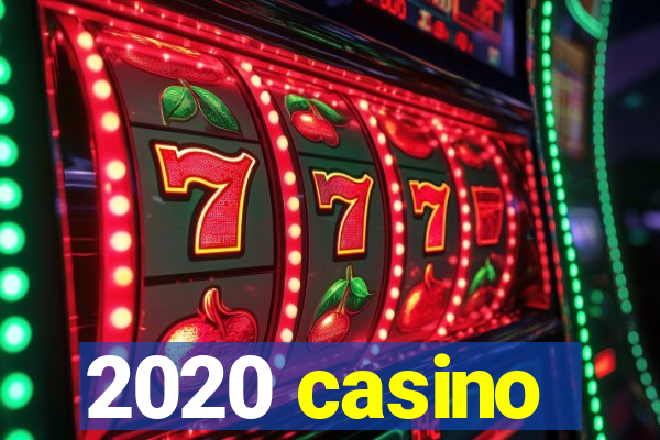 2020 casino