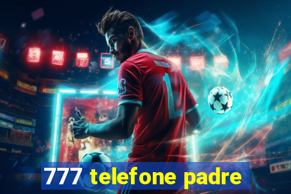 777 telefone padre