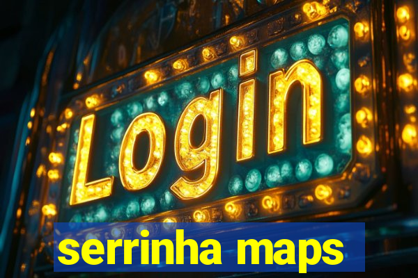 serrinha maps