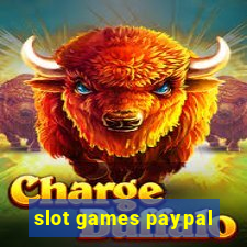 slot games paypal