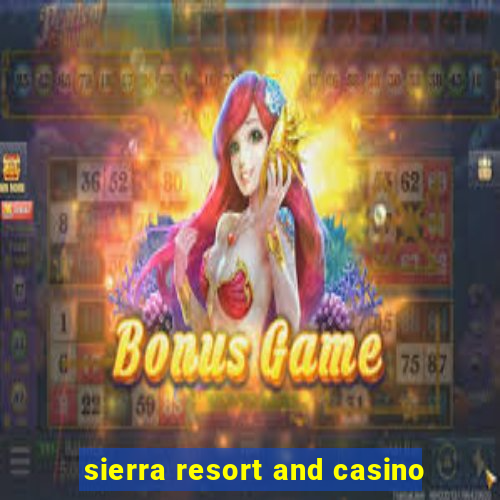 sierra resort and casino