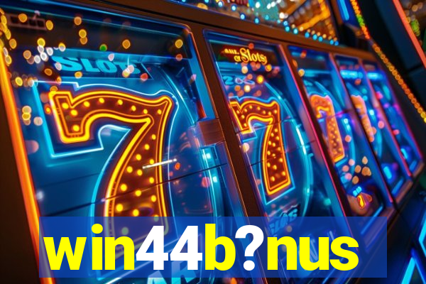 win44b?nus