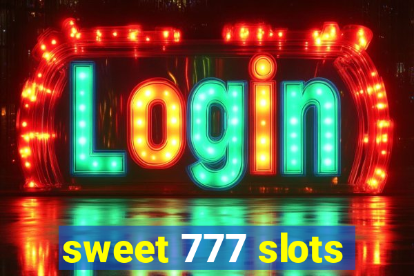 sweet 777 slots