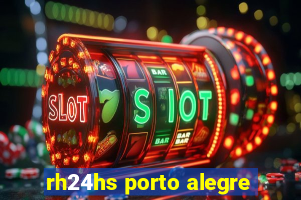 rh24hs porto alegre