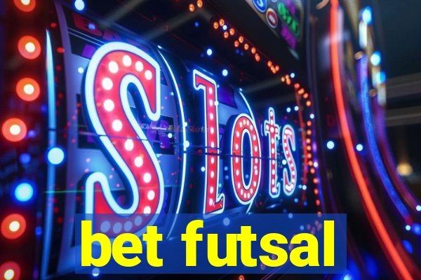 bet futsal