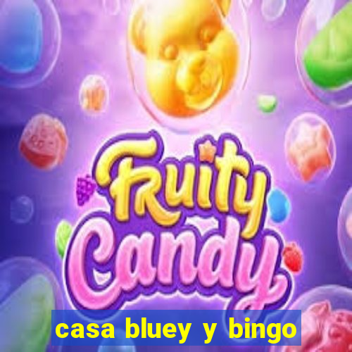 casa bluey y bingo