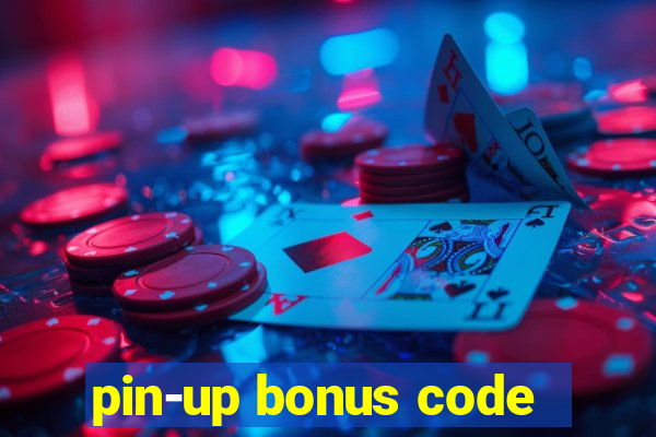 pin-up bonus code