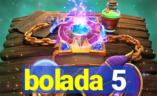 bolada 5