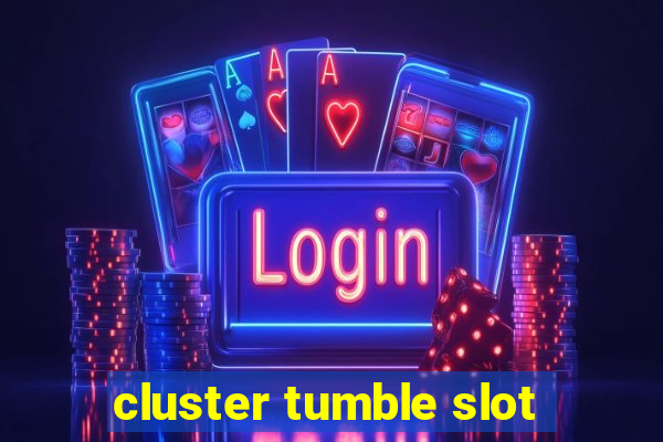 cluster tumble slot