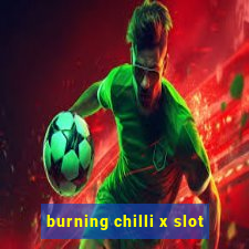 burning chilli x slot