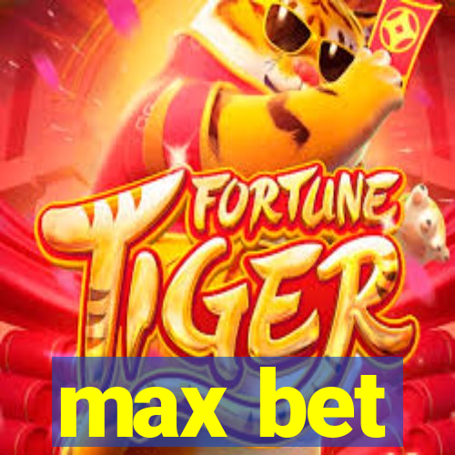 max bet