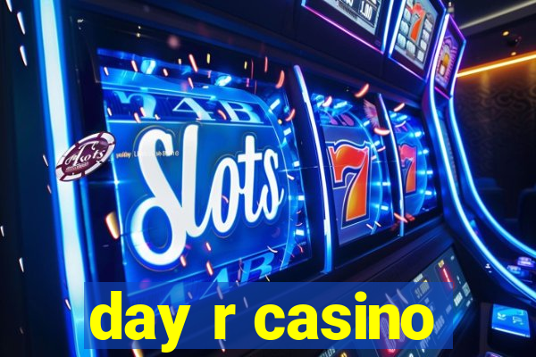 day r casino