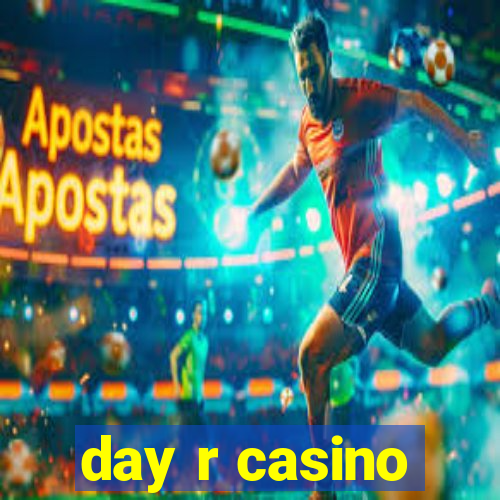 day r casino