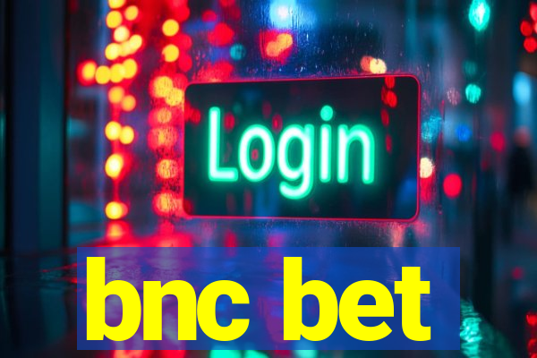 bnc bet