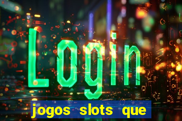 jogos slots que pagam de verdade