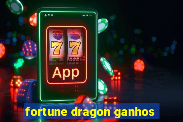 fortune dragon ganhos