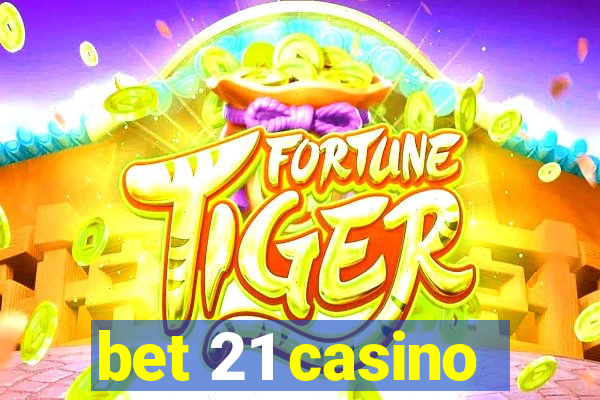 bet 21 casino