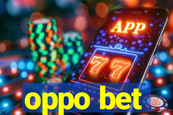 oppo bet