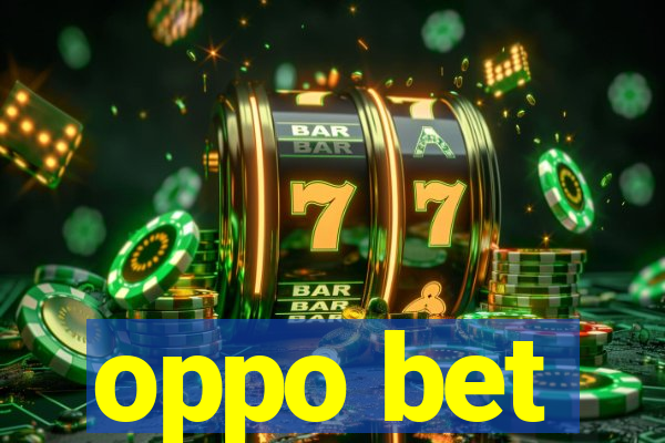 oppo bet