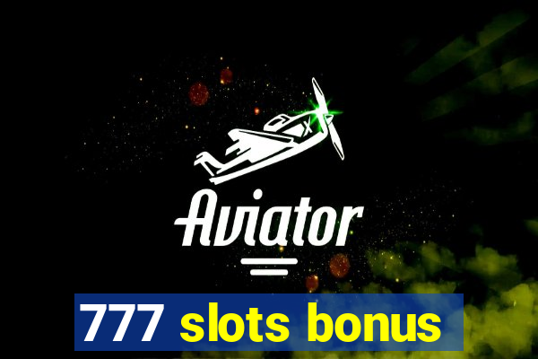 777 slots bonus