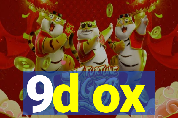 9d ox