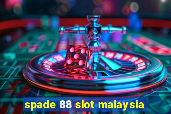 spade 88 slot malaysia