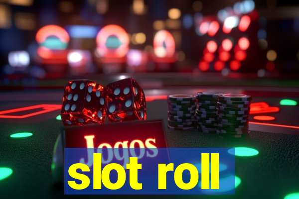 slot roll