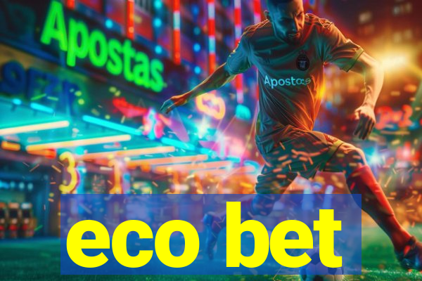 eco bet