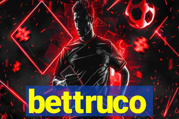 bettruco