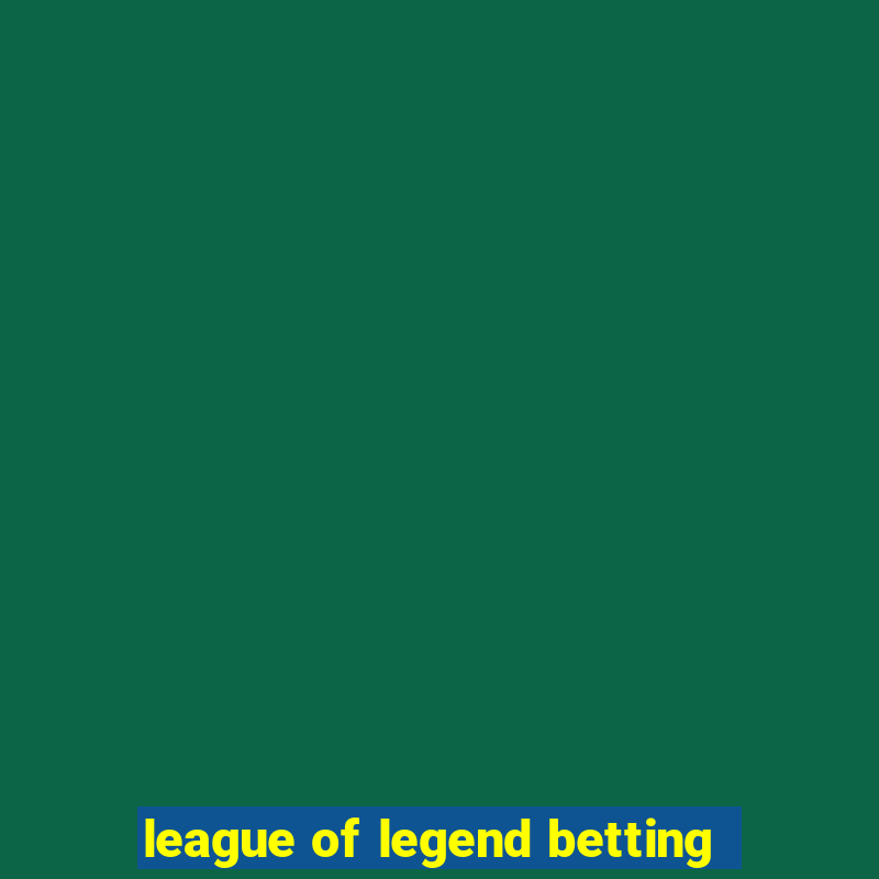 league of legend betting