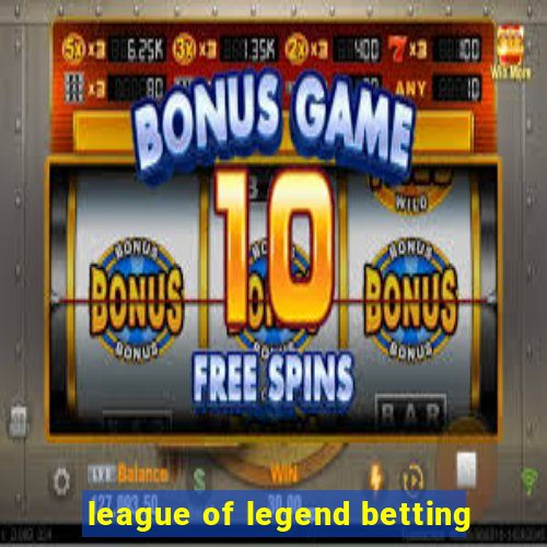 league of legend betting