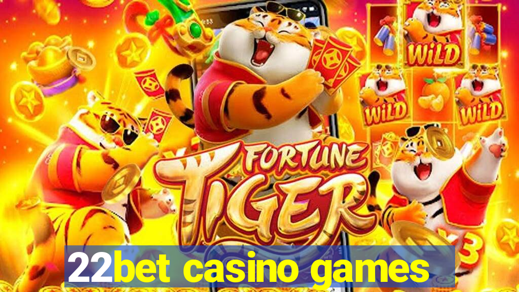 22bet casino games