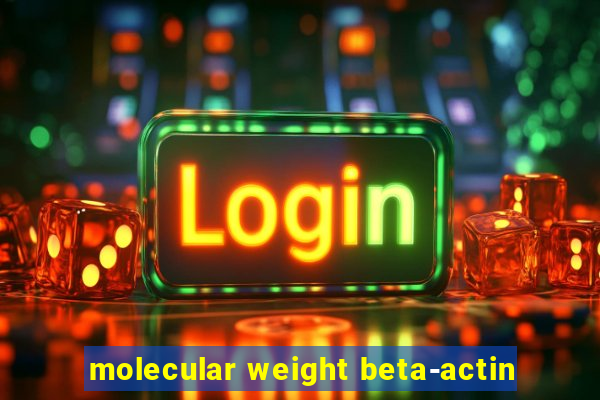 molecular weight beta-actin