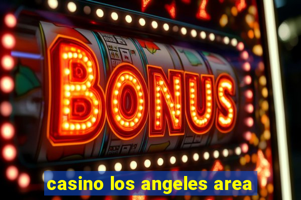 casino los angeles area