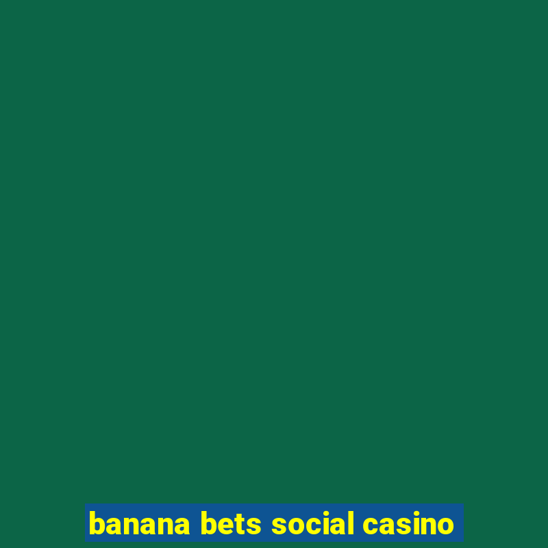 banana bets social casino