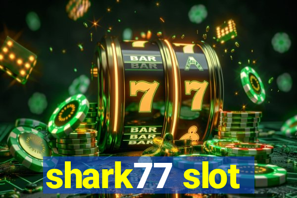 shark77 slot