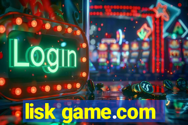 lisk game.com