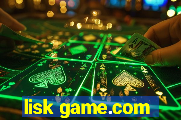 lisk game.com