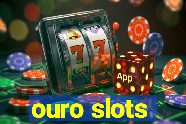 ouro slots