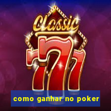 como ganhar no poker