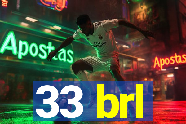 33 brl