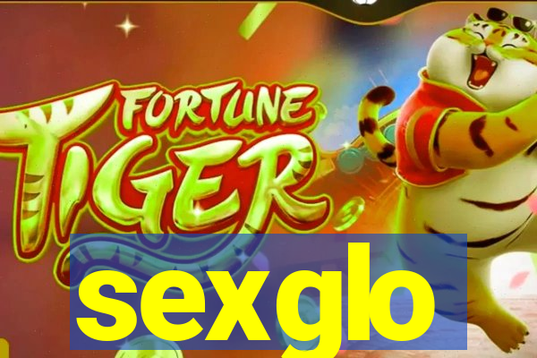 sexglo