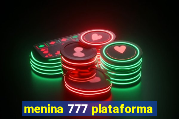 menina 777 plataforma