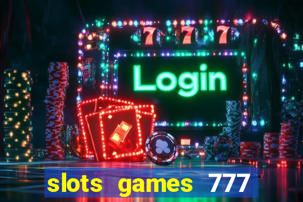 slots games 777 free 0vi35