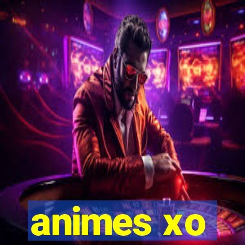 animes xo