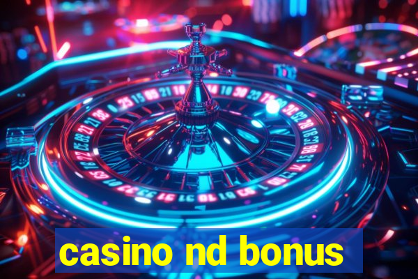 casino nd bonus