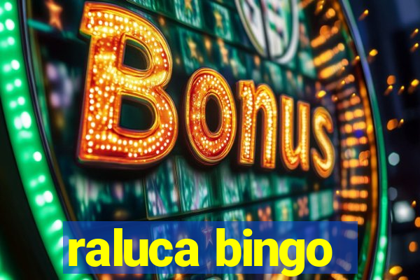 raluca bingo