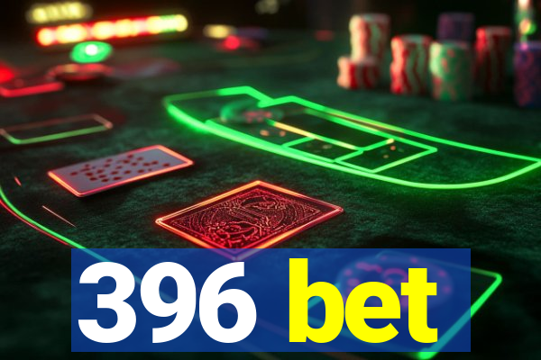 396 bet